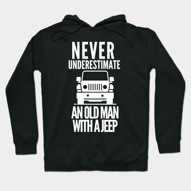 Never underestimate an old man with a jeep Hoodie by mksjr